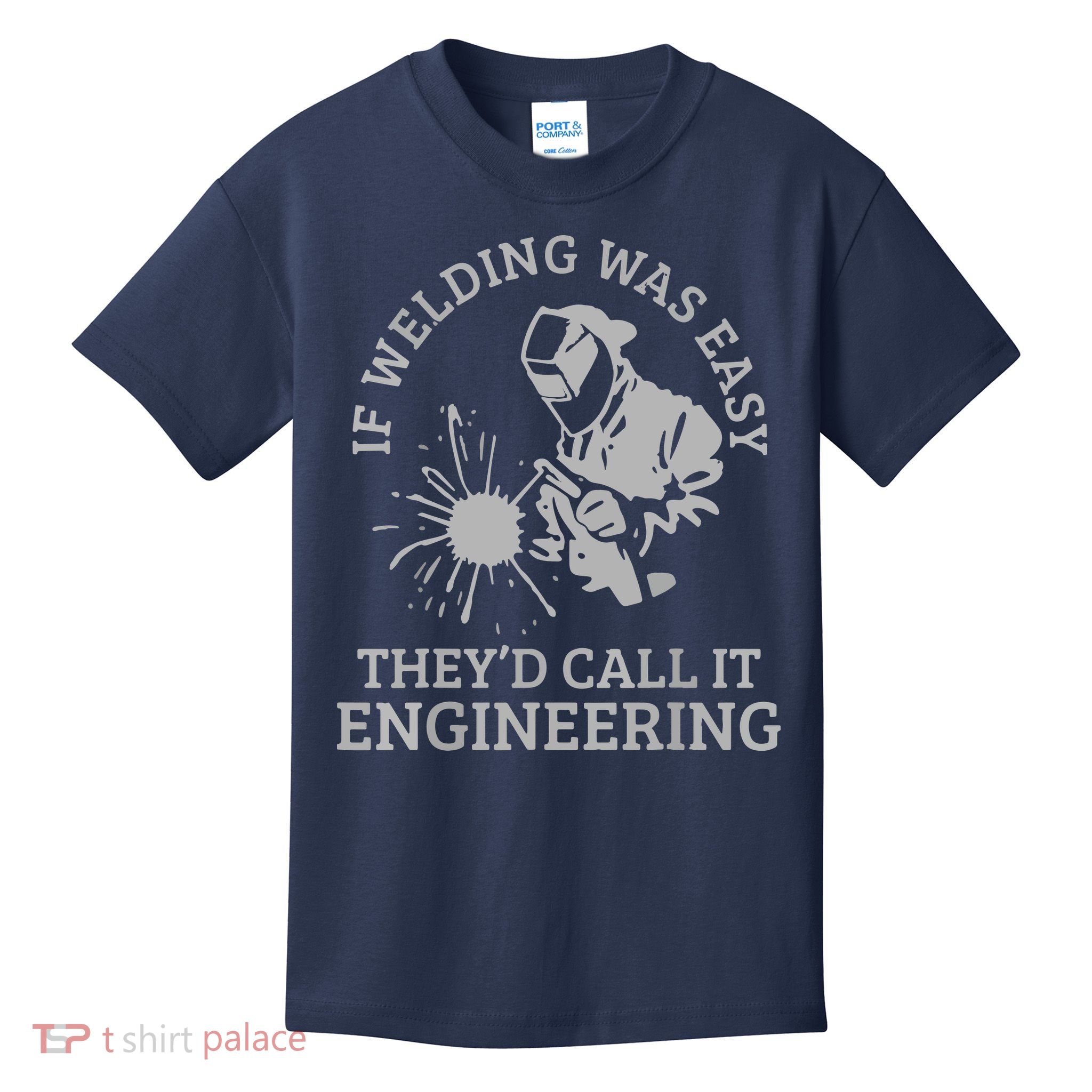 Welder If Welding Was Easy Quote Funny Welder Kids T-Shirt