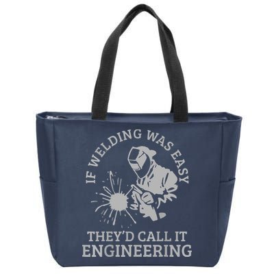 Welder If Welding Was Easy Quote Funny Welder Zip Tote Bag