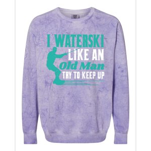 Waterskiiing I Waterski Like An Old Gift Colorblast Crewneck Sweatshirt