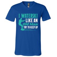 Waterskiiing I Waterski Like An Old Gift V-Neck T-Shirt