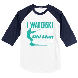 Waterskiiing I Waterski Like An Old Gift Baseball Sleeve Shirt