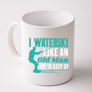 Waterskiiing I Waterski Like An Old Gift Coffee Mug