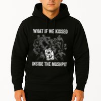 What If We Kissed At The Moshpit Hoodie