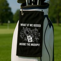 What If We Kissed At The Moshpit Golf Towel
