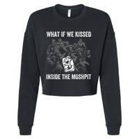 What If We Kissed At The Moshpit Cropped Pullover Crew