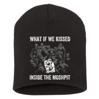 What If We Kissed At The Moshpit Short Acrylic Beanie