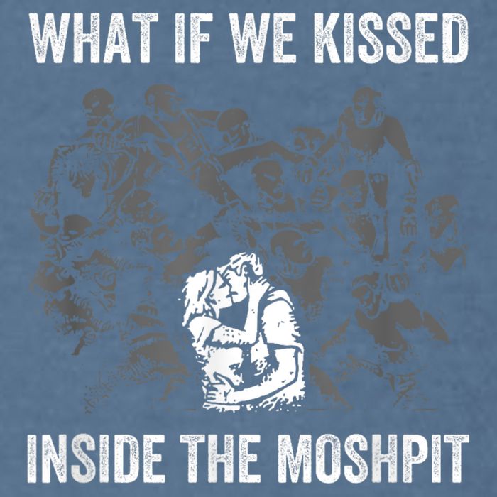 What If We Kissed At The Moshpit Garment-Dyed Sweatshirt
