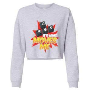 Wasd Its What Moves Me! Funny Pc Gamer Cute Gift Cropped Pullover Crew