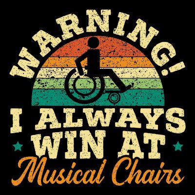 Warning I Win At Musical Chairs Wheelchair Handicap T-Shirt