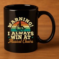Warning I Win At Musical Chairs Wheelchair Handicap 11oz C Handle Ceramic Mug