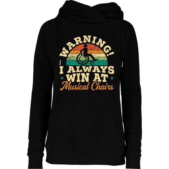 Warning I Win At Musical Chairs Wheelchair Handicap Womens Funnel Neck Pullover Hood