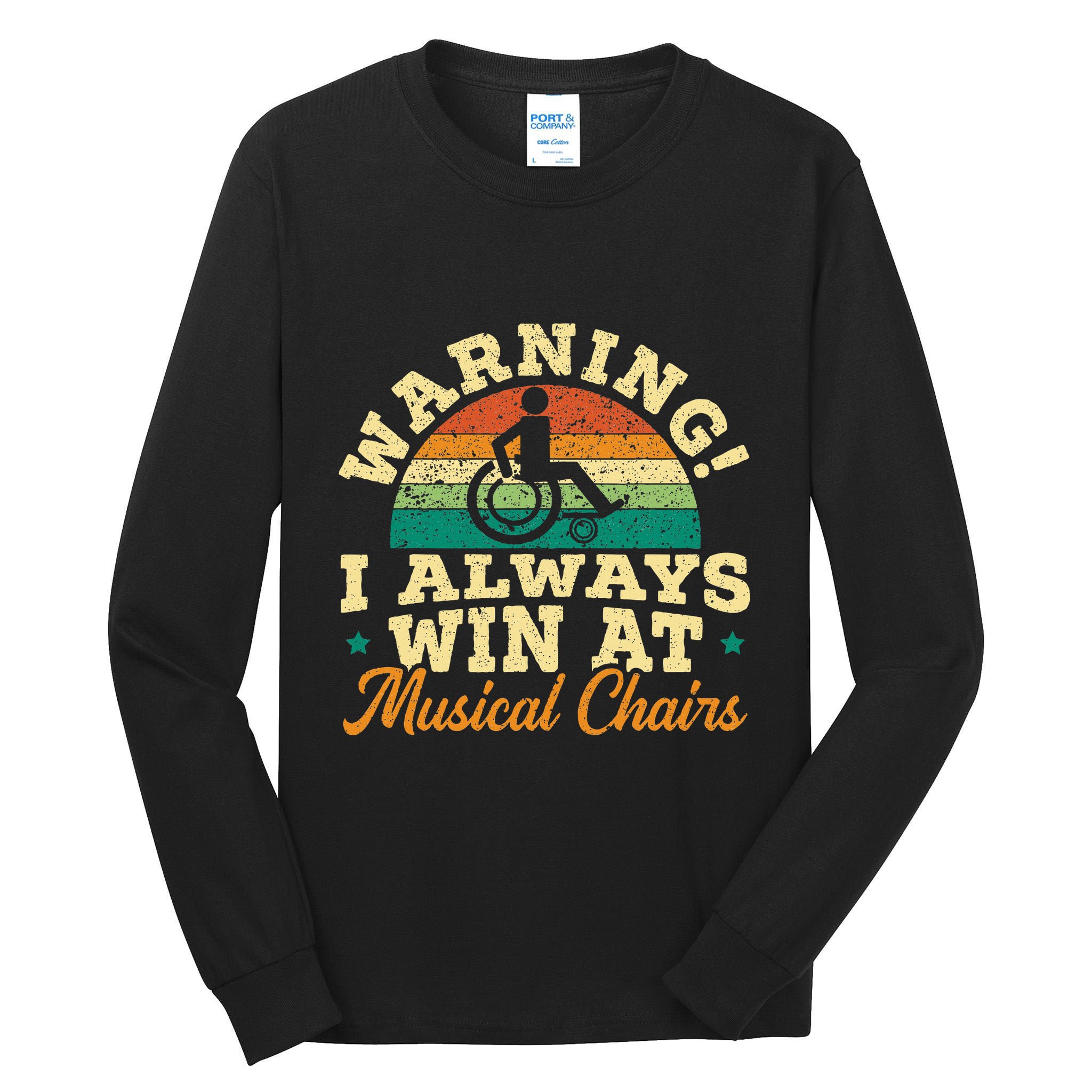 Warning I Win At Musical Chairs Wheelchair Handicap Tall Long Sleeve T-Shirt
