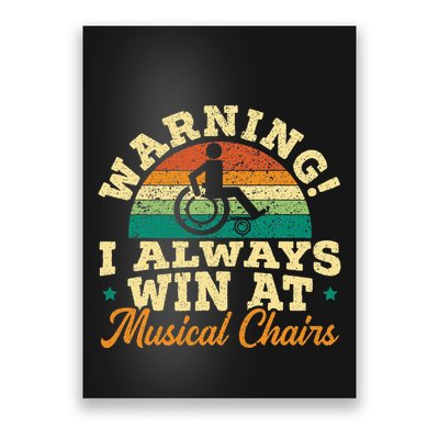 Warning I Win At Musical Chairs Wheelchair Handicap Poster