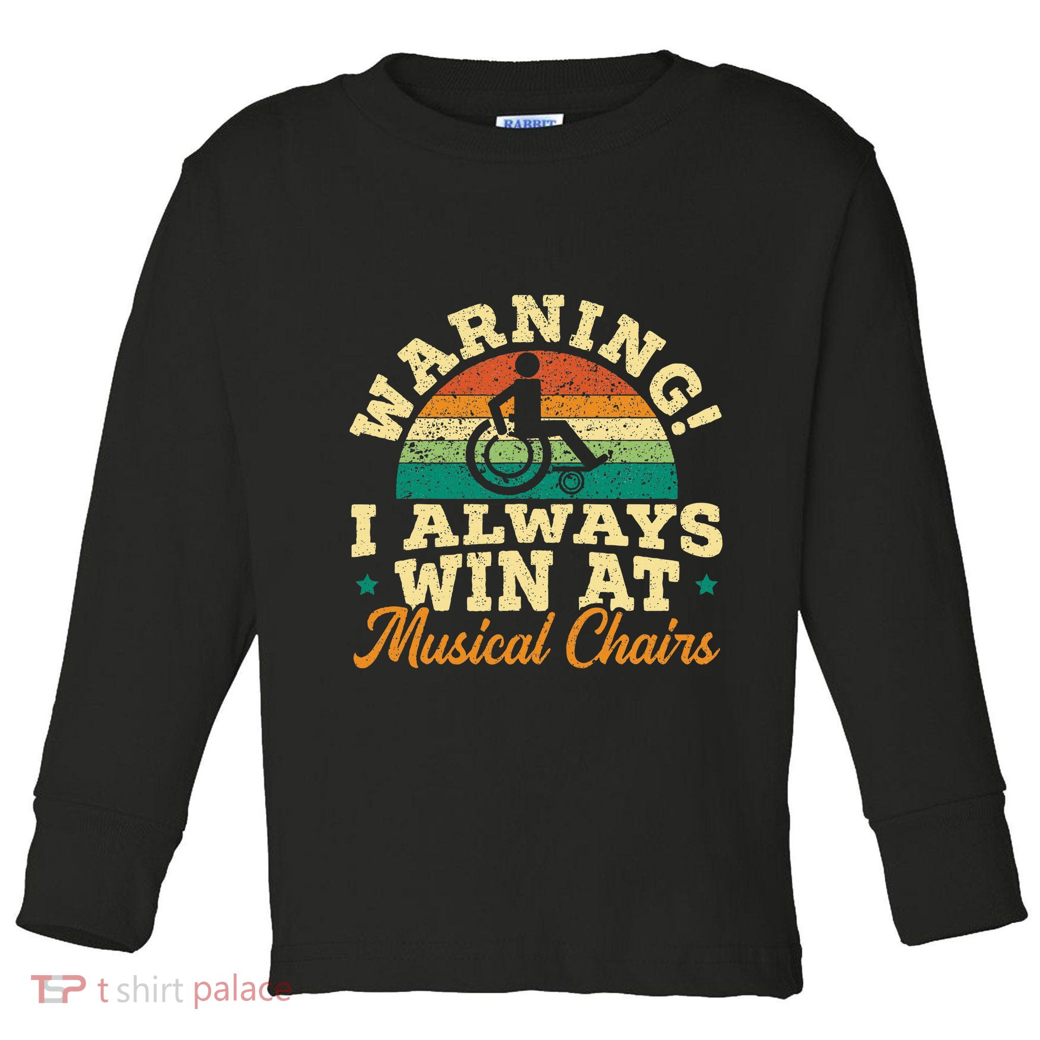 Warning I Win At Musical Chairs Wheelchair Handicap Toddler Long Sleeve Shirt