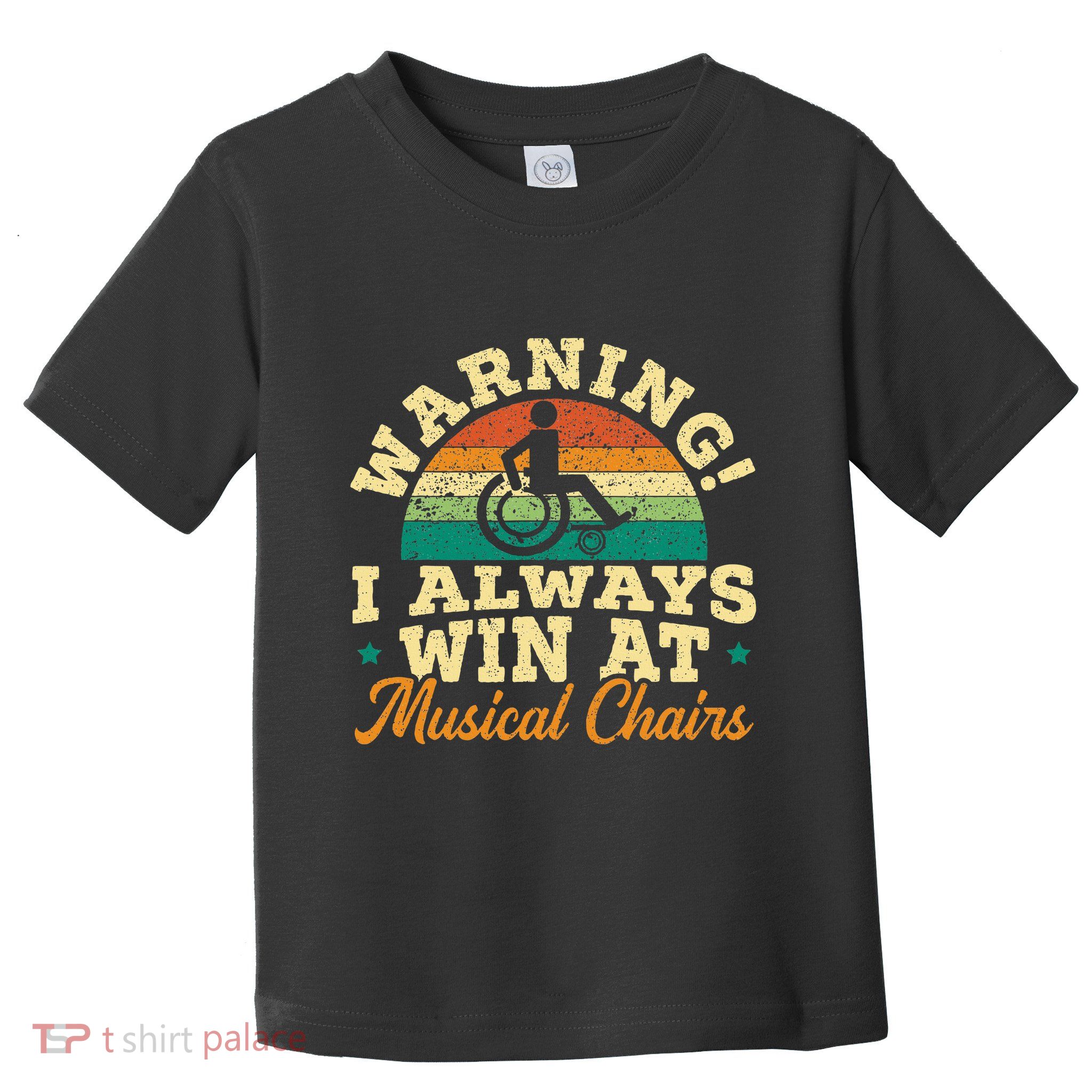 Warning I Win At Musical Chairs Wheelchair Handicap Toddler T-Shirt
