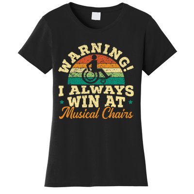 Warning I Win At Musical Chairs Wheelchair Handicap Women's T-Shirt