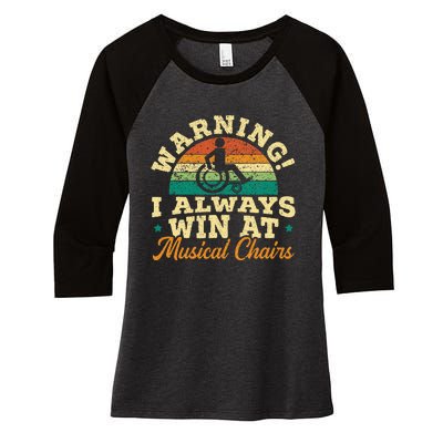 Warning I Win At Musical Chairs Wheelchair Handicap Women's Tri-Blend 3/4-Sleeve Raglan Shirt