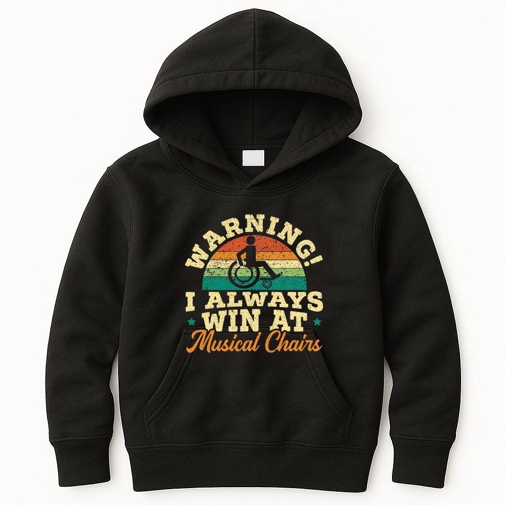 Warning I Win At Musical Chairs Wheelchair Handicap Kids Hoodie