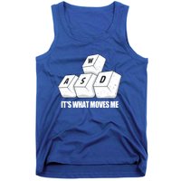 Wasd Its What Moves Me Funny Pc Gamer Gaming Gift Tank Top