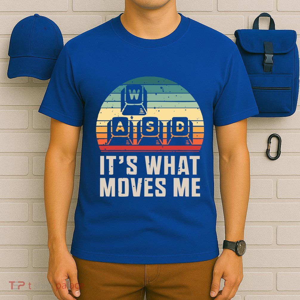 Wasd ItS What Moves Me Pc Gamer Keys Keyboard Cool Gift T-Shirt