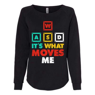 Wasd Its What Moves Me Gaming Gift Womens California Wash Sweatshirt