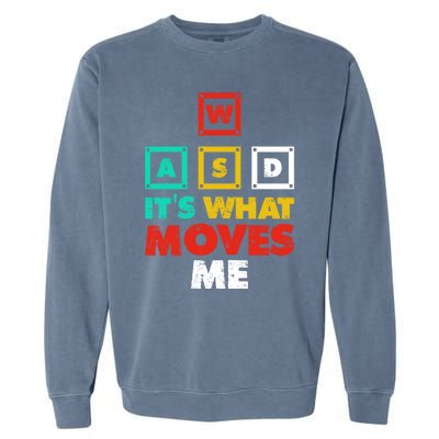 Wasd Its What Moves Me Gaming Gift Garment-Dyed Sweatshirt