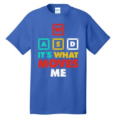 Wasd Its What Moves Me Gaming Gift Tall T-Shirt