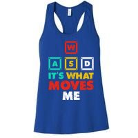 Wasd Its What Moves Me Gaming Gift Women's Racerback Tank