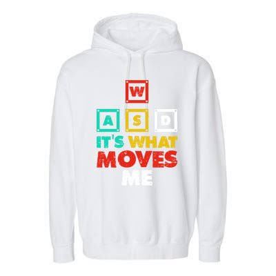 Wasd Its What Moves Me Gaming Gift Garment-Dyed Fleece Hoodie