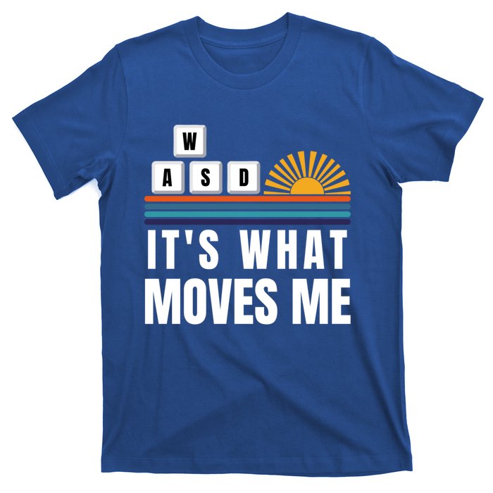 Wasd Its What Moves Me Keyboard Keys Funny Gamer Great Gift T-Shirt