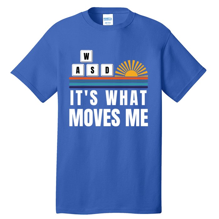 Wasd Its What Moves Me Keyboard Keys Funny Gamer Great Gift Tall T-Shirt