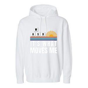 Wasd Its What Moves Me Keyboard Keys Funny Gamer Great Gift Garment-Dyed Fleece Hoodie