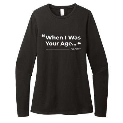 When I Was Your Age Funny father day Womens CVC Long Sleeve Shirt