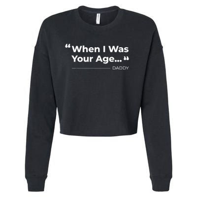 When I Was Your Age Funny father day Cropped Pullover Crew