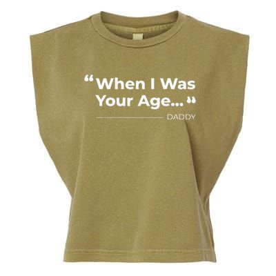 When I Was Your Age Funny father day Garment-Dyed Women's Muscle Tee