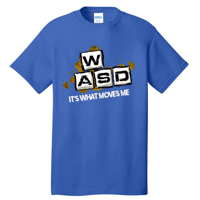 Wasd Its What Moves Me Pc Gamer Computer Nerd Gaming Gift Tall T-Shirt