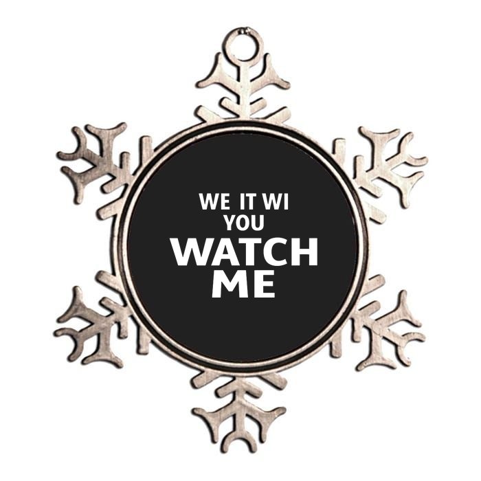 We It Wi You Watch Me Metallic Star Ornament