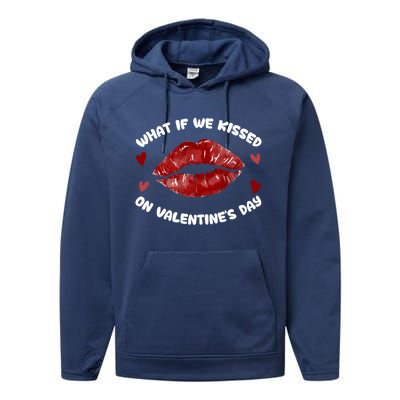 What If We Kissed On Valentine's Day Meaningful Gift Love Valentine's Day Gift Performance Fleece Hoodie