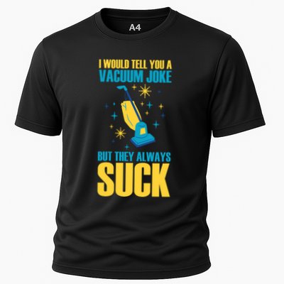 Wo I Would Tell You A Vacuum Joke But They Always Suck Performance Shirt