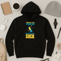 Wo I Would Tell You A Vacuum Joke But They Always Suck Hoodie