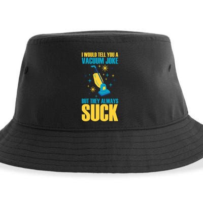 Wo I Would Tell You A Vacuum Joke But They Always Suck Sustainable Bucket Hat