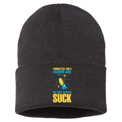 Wo I Would Tell You A Vacuum Joke But They Always Suck Sustainable Knit Beanie