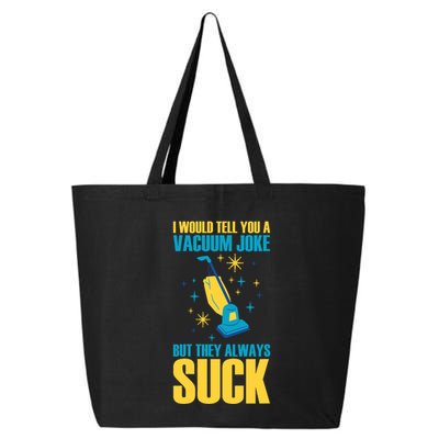 Wo I Would Tell You A Vacuum Joke But They Always Suck 25L Jumbo Tote