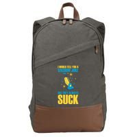 Wo I Would Tell You A Vacuum Joke But They Always Suck Cotton Canvas Backpack