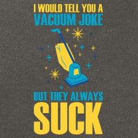 Wo I Would Tell You A Vacuum Joke But They Always Suck Cotton Canvas Backpack