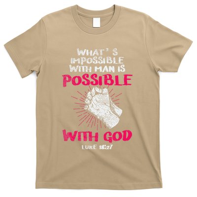 WhatS Impossible With Man Is Possible With God Christian T-Shirt