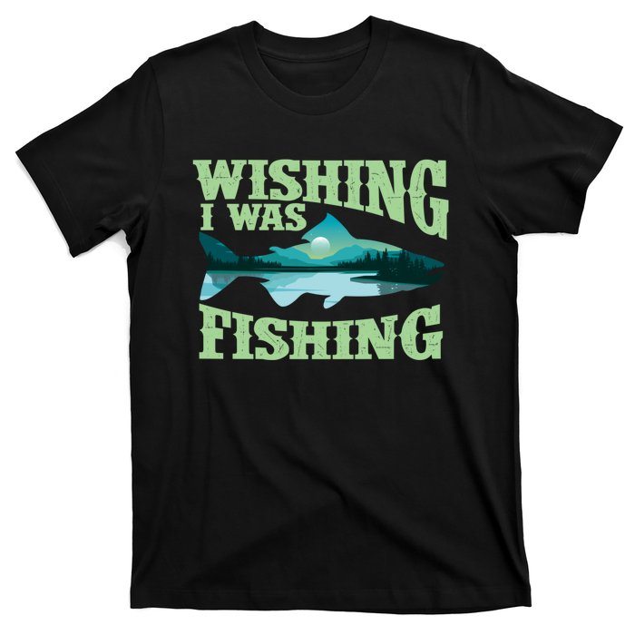 Wishing I Was Fishing Fisherman Fish Lover Angling T-Shirt