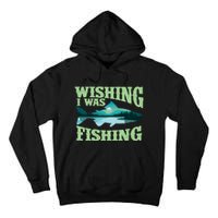 Wishing I Was Fishing Fisherman Fish Lover Angling Tall Hoodie