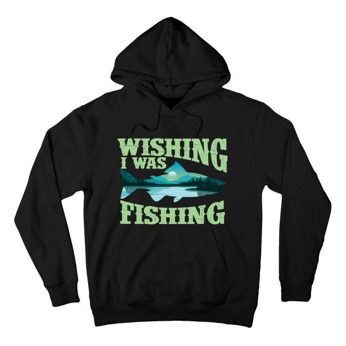 Wishing I Was Fishing Fisherman Fish Lover Angling Tall Hoodie