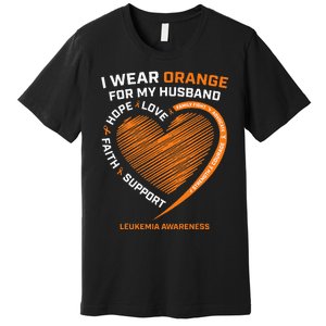 Wife I Wear Orange For My Husband Leukemia Awareness Premium T-Shirt